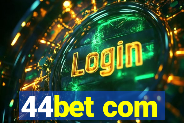 44bet com